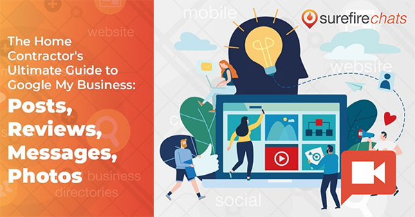 The Home Contractor's Ultimate Guide To Google My Business: Posts, Reviews, Messages, Photos & More! [Contractor Marketing Webinar]