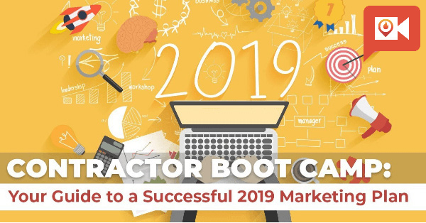 Watch the 2019 Contractor Marketing Planning Boot Camp to Gear Up for a Successful Year