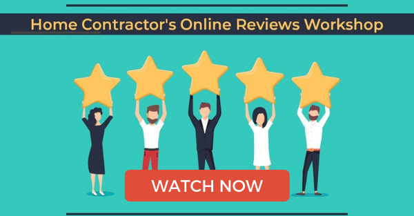 Watch Now: The Home Contractor’s Online Reviews Workshop