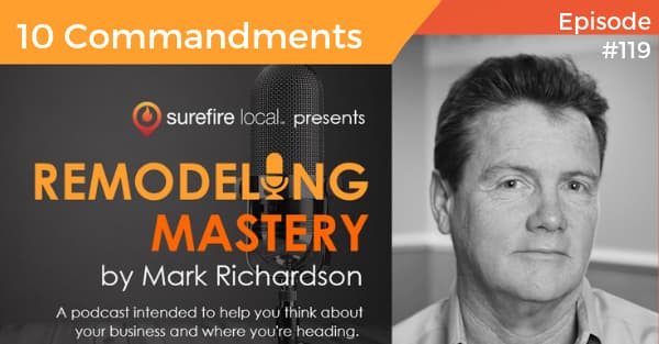 Remodeling Mastery Episode 119: The 10 Commandments of the Successful Business | Thought Leader Interview with Andy Wells