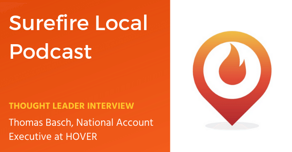 Surefire Local Podcast: Thought Leader Interview with Thomas Basch, National Account Executive at HOVER