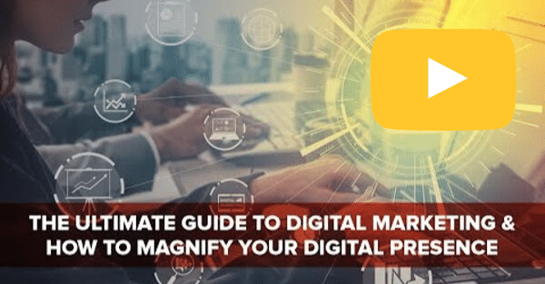 Ultimate Guide to Digital Marketing & How to Magnify Your Digital Presence [Video]