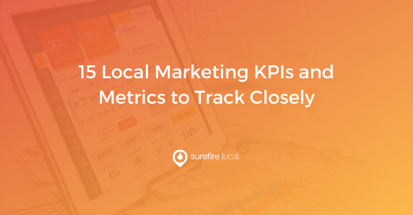 15 Local Marketing KPIs and Metrics to Closely Track