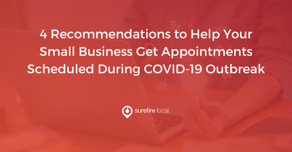4 Recommendations to Help Your Small Business Get Appointments Scheduled During the COVID-19 Outbreak