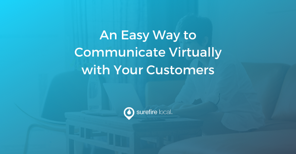 An Easy Way to Communicate Virtually With Your Customers