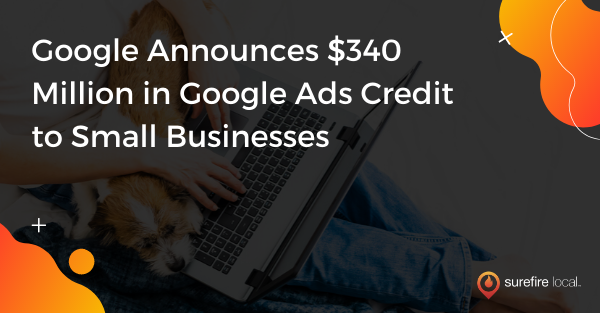 Google Announces $340 Million in Google Ads Credit to Small Businesses