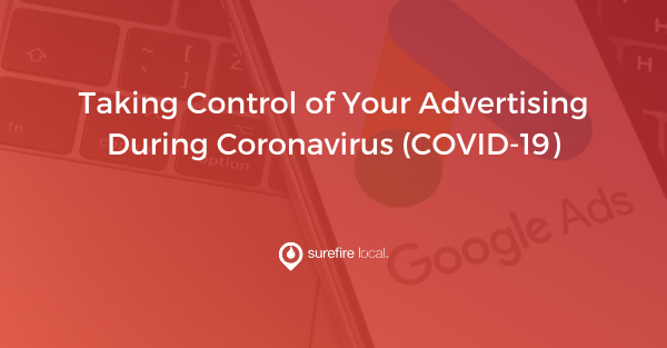 Taking Control of Your Advertising during Coronavirus (COVID-19)