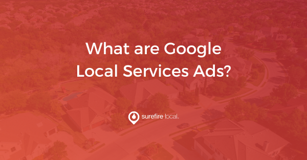 What are Google Local Services Ads?