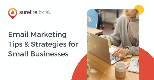 Email Marketing Tips & Strategies for Small Businesses