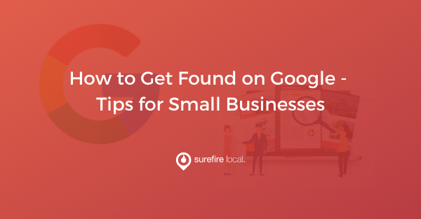 Read Now - How to Get Found on Google - Tops for Small Businesses Read Now - How to Get Found on Google - Tops for Small Businesses