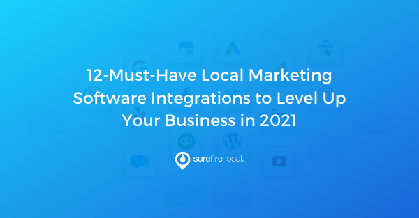12-Must-Have Local Marketing Software Integrations to Level Up Your Business in 2021
