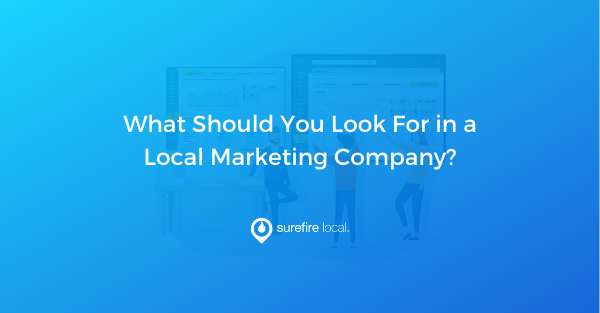 What Should You Look For in a Local Marketing Company