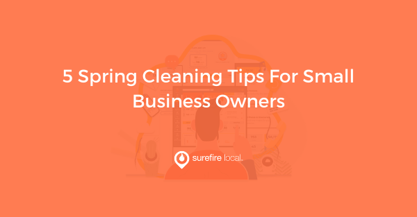 5 Spring Cleaning Tips For Small Business Owners 5 Spring Cleaning Tips For Small Business Owners