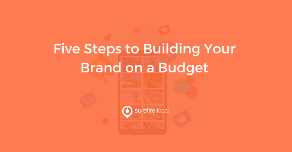 Five Steps to Building Your Brand on a Budget