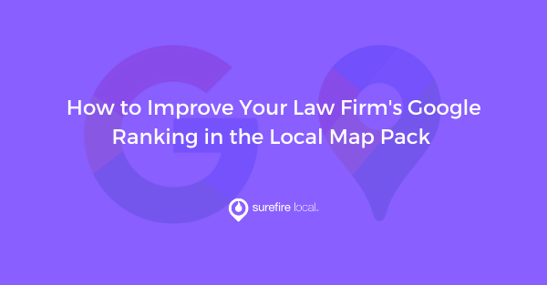 How to Improve Your Law Firm's Google Ranking in the Local Map Pack