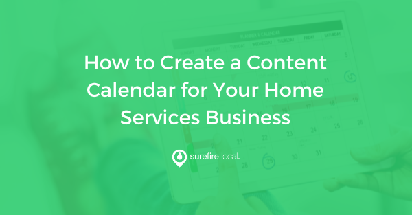 How to Create a Content Calendar for Your Home Services Business