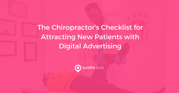 The Chiropractor's Checklist for Attracting New Patients with Digital Advertising