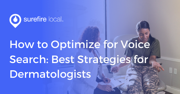 How to Optimize for Voice Search: Best Strategies for Dermatologists