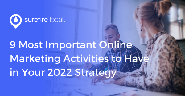 9 Most Important Online Marketing Activities to Have in Your 2022 Strategy