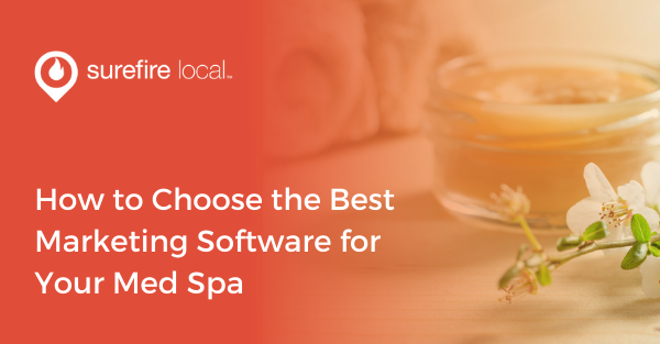 How to Choose the Best Marketing Software for Your Med Spa