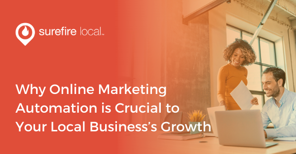 Why Online Marketing Automation is Crucial to Your Local Business’s Growth