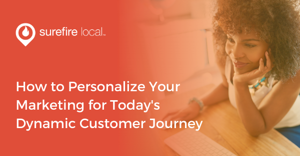 How to Personalize Your Marketing for Today's Dynamic Customer Journey