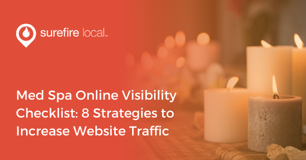 Med Spa Online Visibility Checklist 8 Strategies to Increase Website Traffic