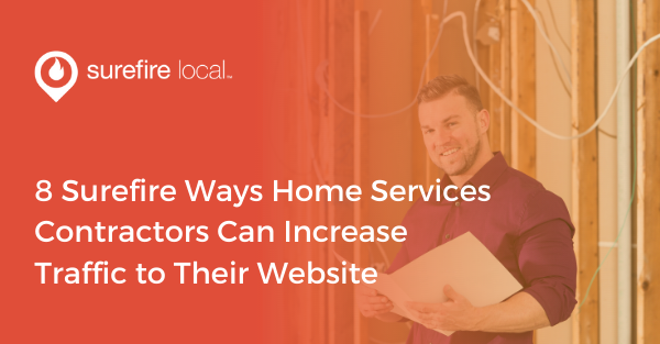 8 Surefire Ways Home Services Contractors Can Increase Traffic to Their Website