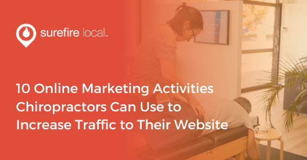 10 Online Marketing Activities Chiropractors Can Use to Increase Traffic to Their Website