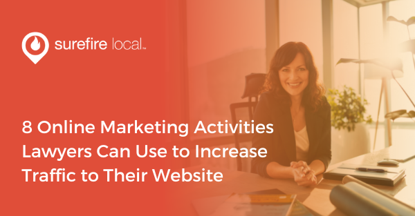 8 Online Marketing Activities Lawyers Can Use to Increase Traffic to Their Website