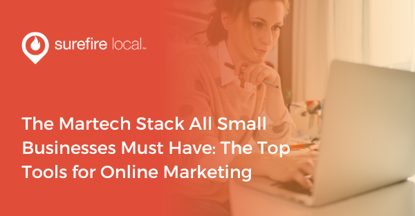 The Martech Stack All Small Businesses Must Have: The Top Tools for Online Marketing