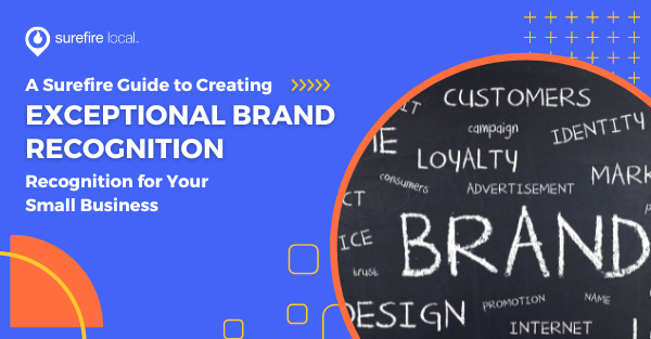 A Surefire Guide to Creating Exceptional Brand Recognition for Your Small Business