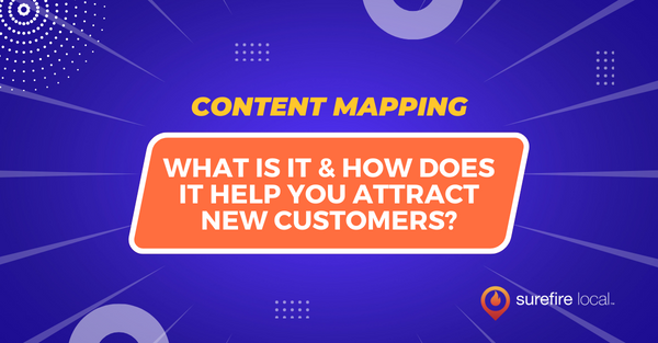 Content Mapping What Is It & How Does It Help You Attract New Customers