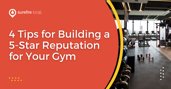 4 Tips for Building a 5-Star Reputation for Your Gym