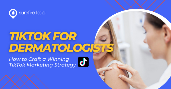 How to Craft a Winning TikTok Marketing Strategy for Dermatologists