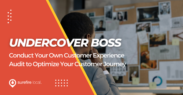 Undercover Boss: Conduct Your Own Customer Experience Audit to Optimize Your Customer Journey