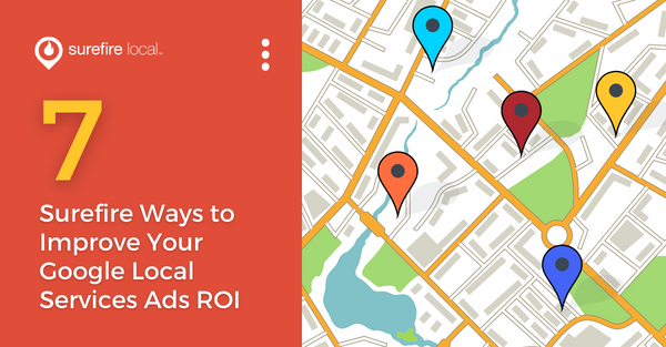 7 Surefire Ways to Improve Your Google Local Services Ads ROI