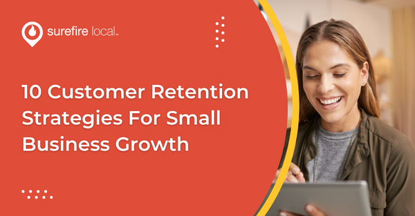 10 Customer Retention Strategies For Small Business Growth