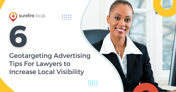 6 Geotargeting Advertising Tips For Lawyers to Increase Local Visibility