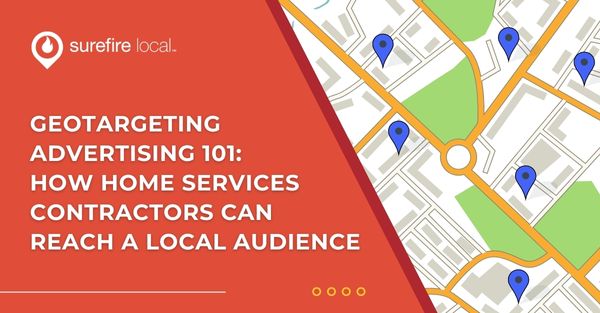 GeoTargeting Advertising 101 How Home Services Contractors Can Reach a Local Audience