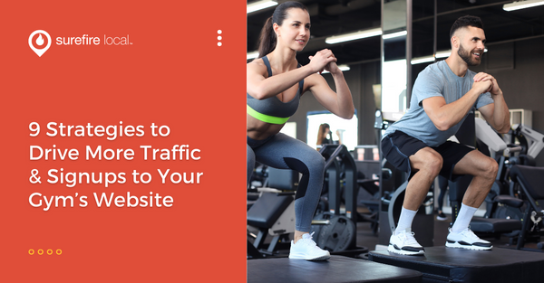9 Strategies to Drive More Traffic & Signups to Your Gym’s Website