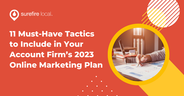 11 Must-Have Tactics to Include in Your Account Firm’s 2023 Online Marketing Plan