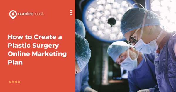 How to Create a Plastic Surgery Online Marketing Plan