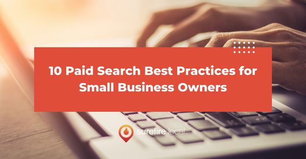 10 Paid Search Best Practices For Small Business Owners