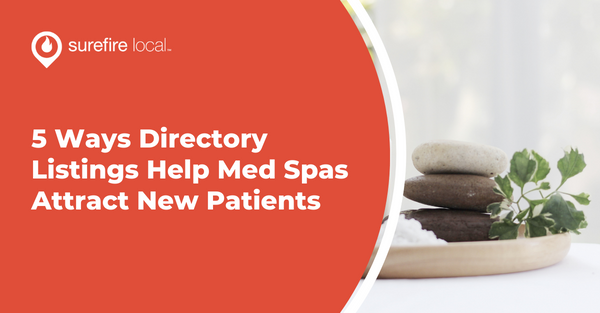 5 Ways Directory Listings Help Med Spas Attract New Patients