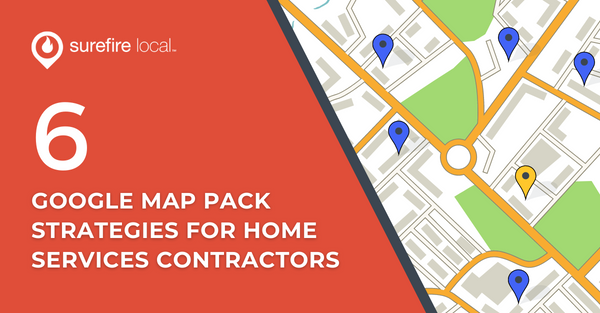 6 Google Map Pack Strategies For Home Services Contractors