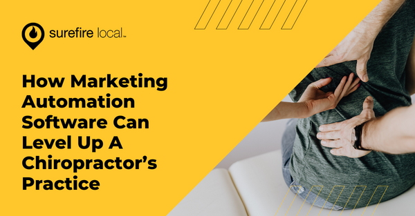 How Marketing Automation Software Can Level Up A Chiropractor’s Practice