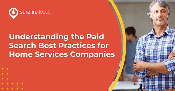 Understanding the Paid Search Best Practices for Home Services Companies