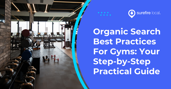 Organic Search Best Practices For Gyms: Your Step-by-Step Practical Guide