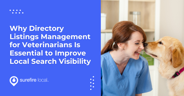 Why Directory Listings Management for Veterinarians Is Essential to Improve Local Search Visibility